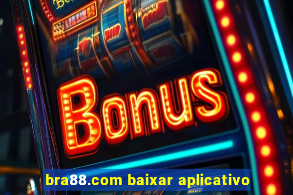 bra88.com baixar aplicativo